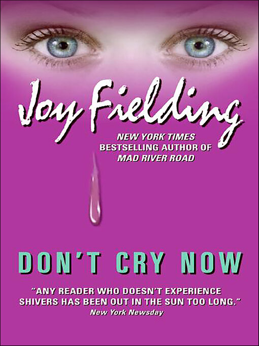 Title details for Don't Cry Now by Joy Fielding - Wait list